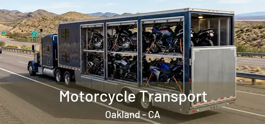  Motorcycle Transport Oakland - CA